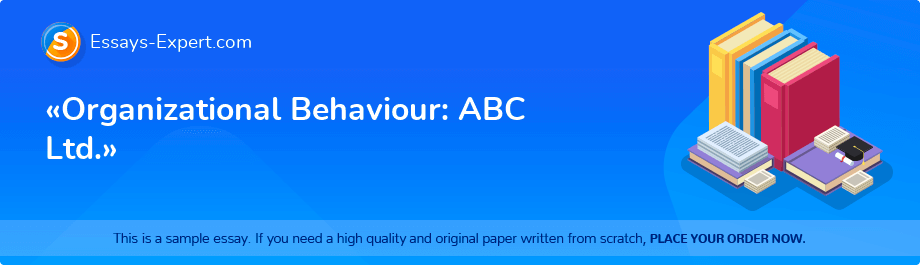«Organizational Behaviour: ABC Ltd.»