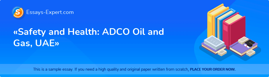 «Safety and Health: ADCO Oil and Gas, UAE»