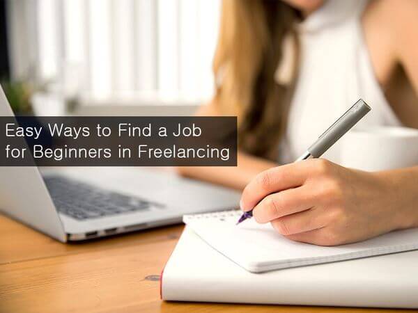 Easy Ways to Find a Job for Beginners in Freelancing Easy Ways to Find a Job for Beginners in Freelancing