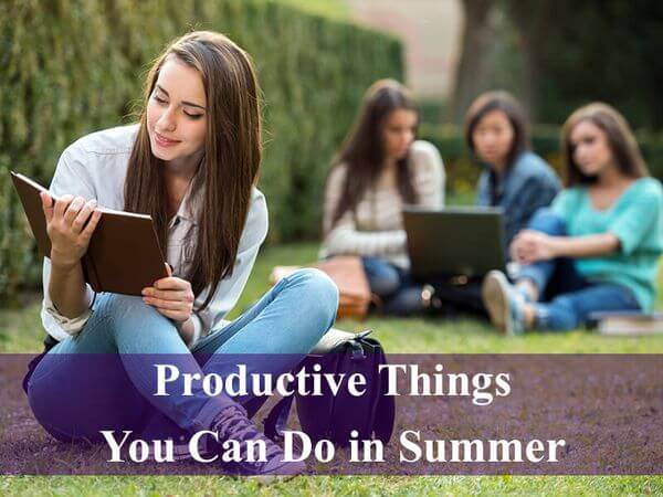 7 Productive Things You Can Do in Summer