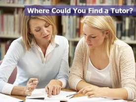 Where Could You Find a Tutor?